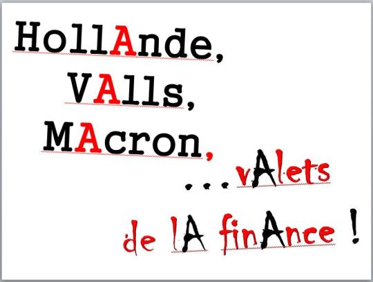 Hollande Valls Macron valets de la finance